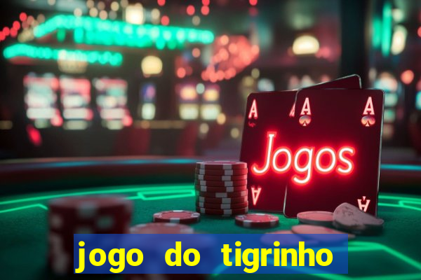 jogo do tigrinho aposta minima